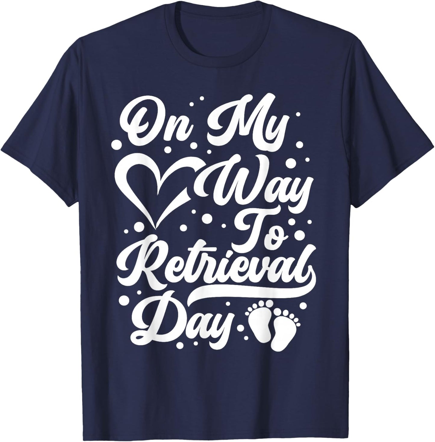 Infertility Awareness IVF Strong IVF Egg Retrieval Day T-Shirt - T-Shirt | Navy