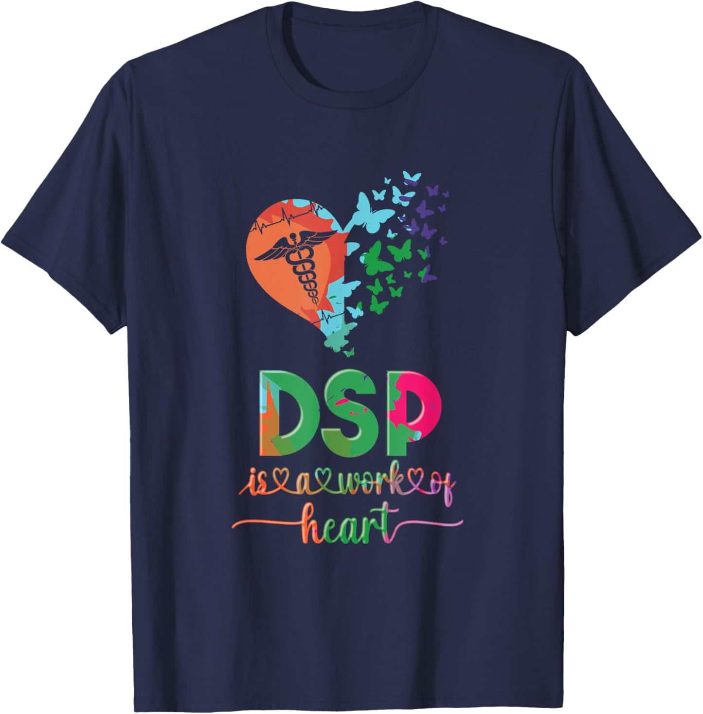 DSP Is A Work Of Heart DSP Life Direct Support Professional T-Shirt - T-Shirt | Navy