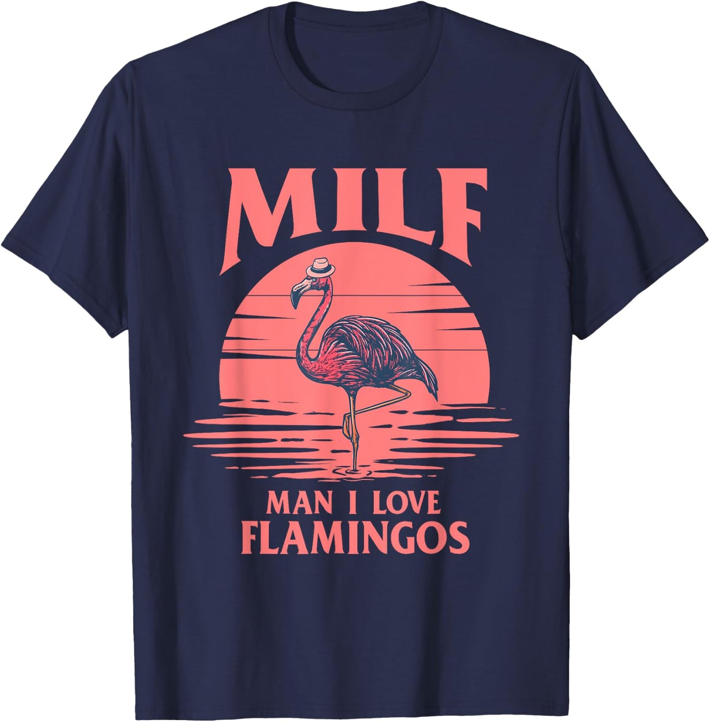 Man I Love Flamingos - Funny Flamingo Lover T-Shirt - T-Shirt | Navy
