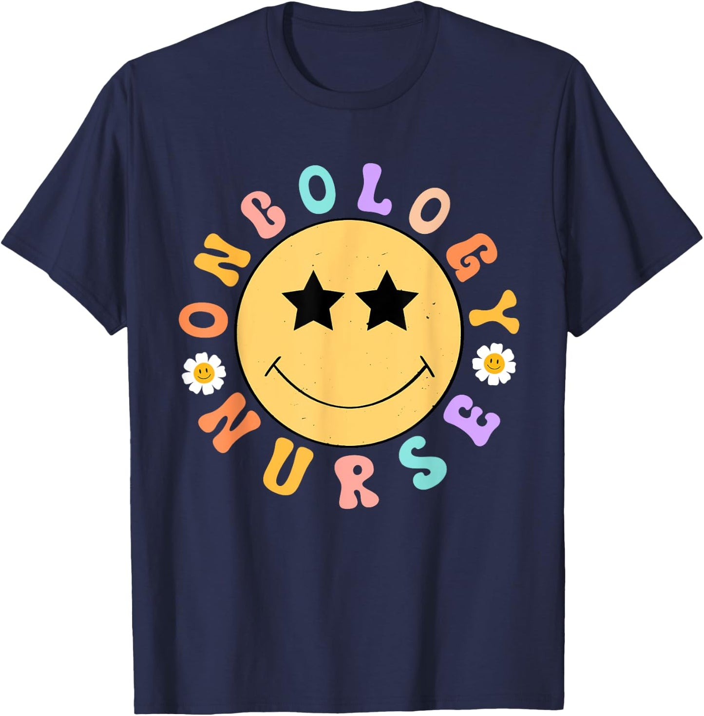 Oncology Nurse OCN Nursing Oncologist Smile Face Groovy T-Shirt - T-Shirt | Navy