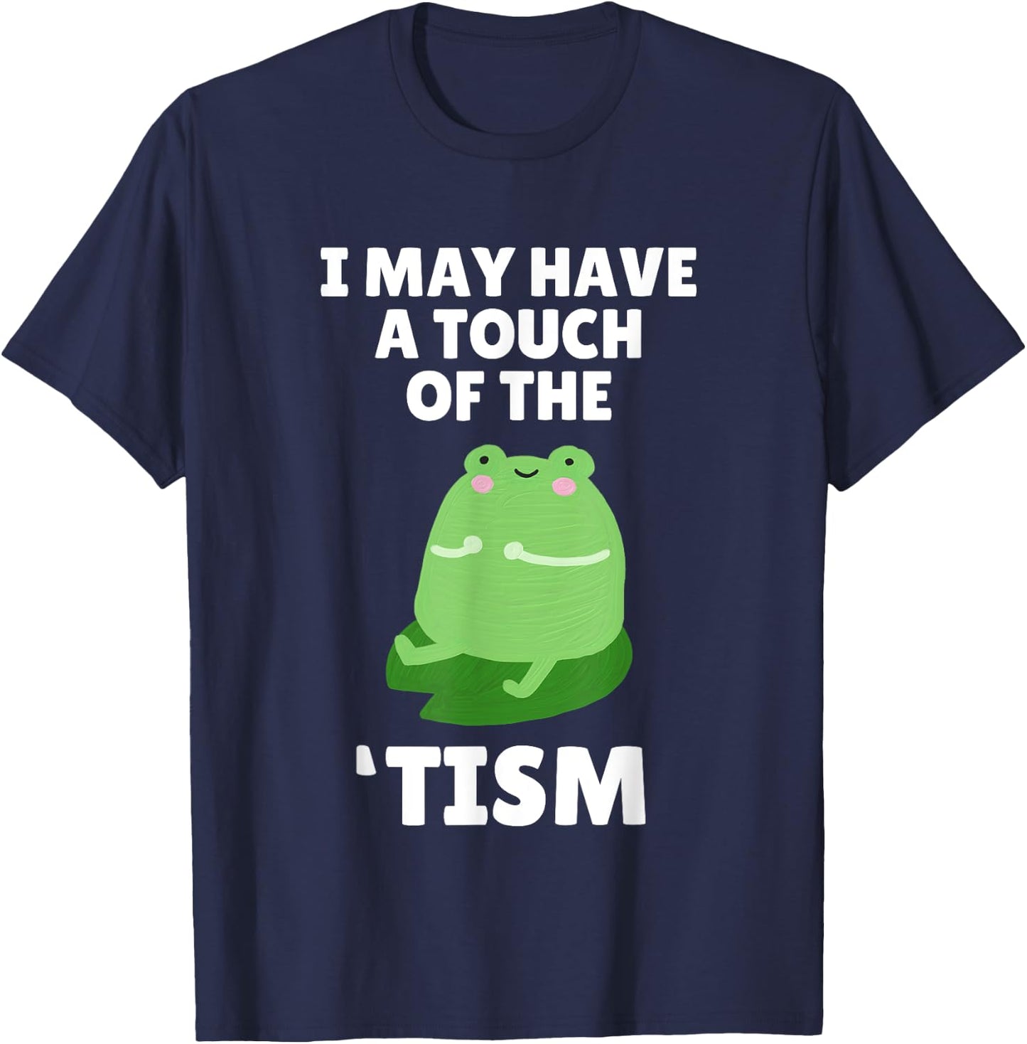 Cute Frog Toad Touch Of The Tism Autism Awareness T-Shirt - T-Shirt | Navy