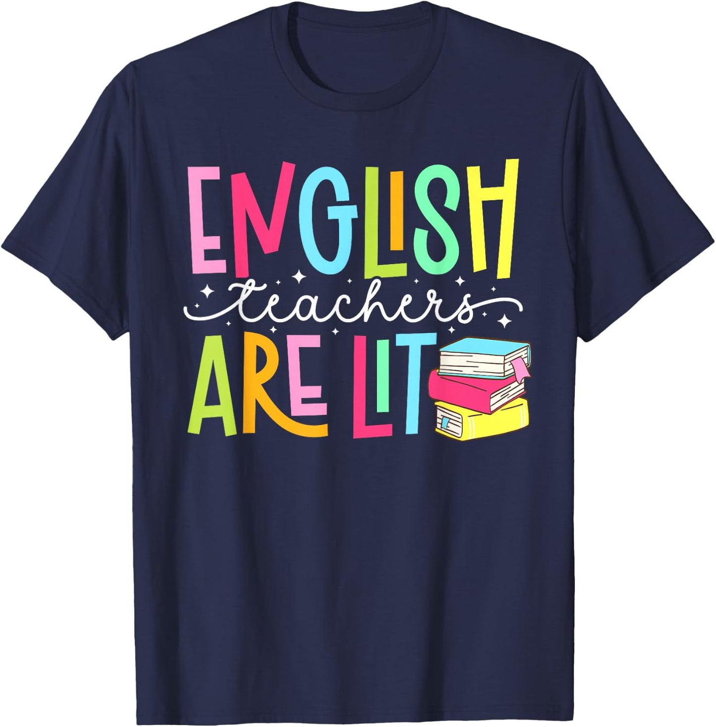 English Teachers are Lit English Teacher English Teaching T-Shirt - T-Shirt | Navy