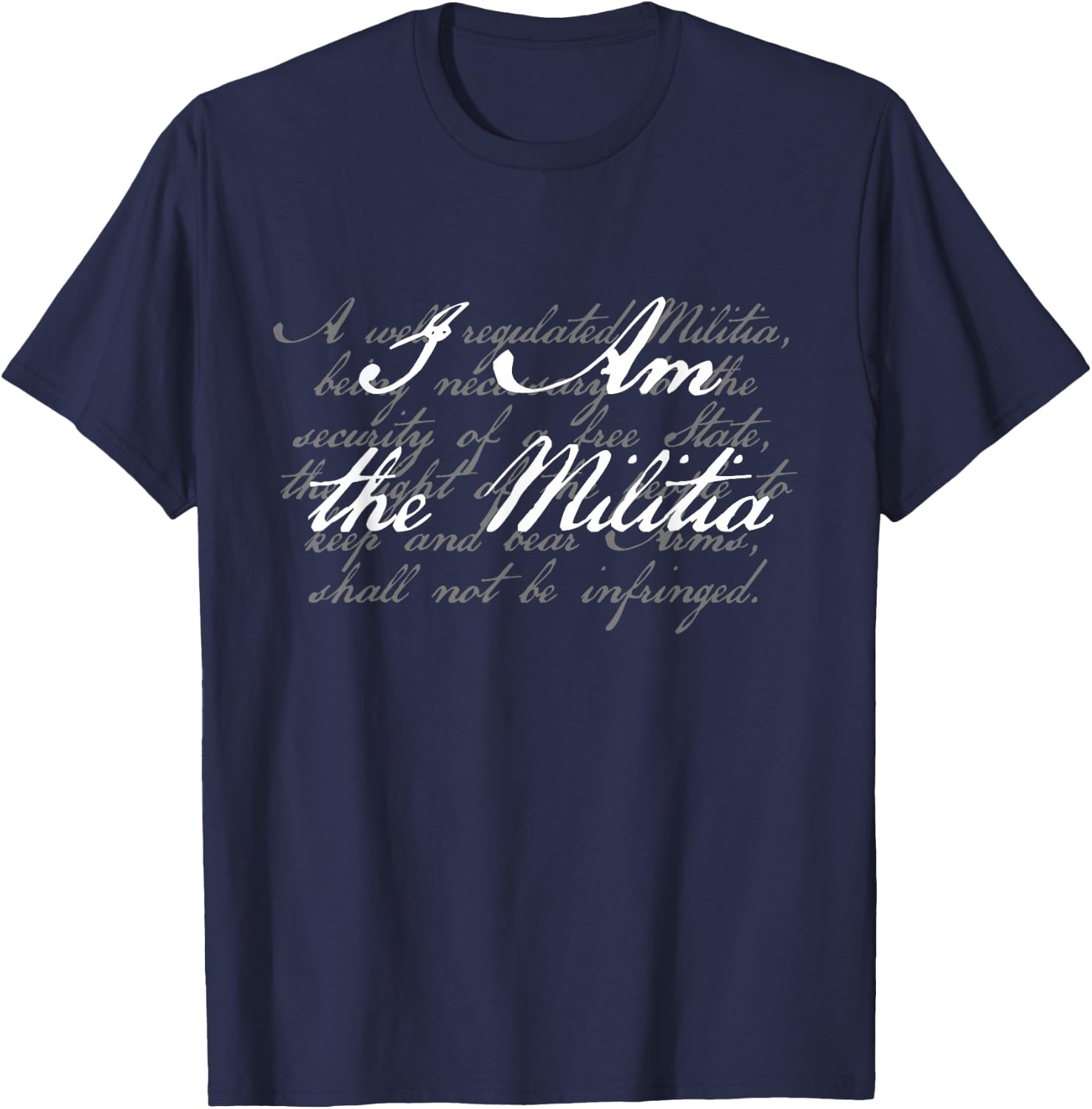 I Am The Militia Pro 2nd Amendment Support T-Shirt - T-Shirt | Navy
