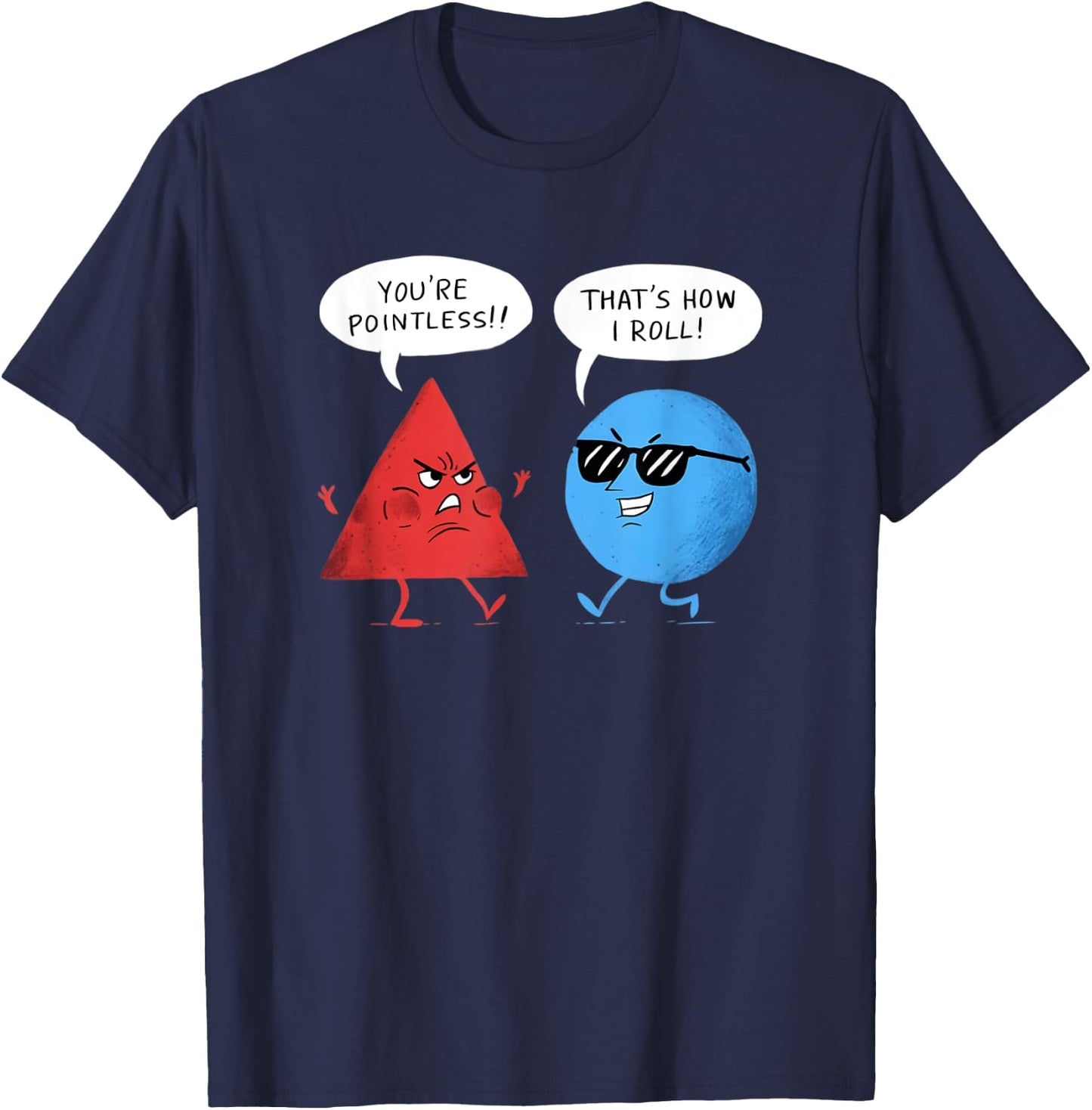 You're Pointless That is How I Roll Funny T-Shirt - T-Shirt | Navy