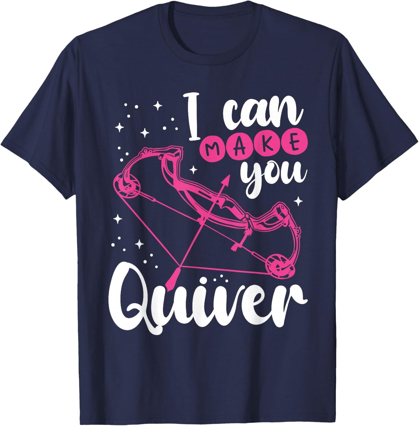 Funny Archery Gift I Can Make You Quiver - Compound Bow Hunt T-Shirt - T-Shirt | Navy