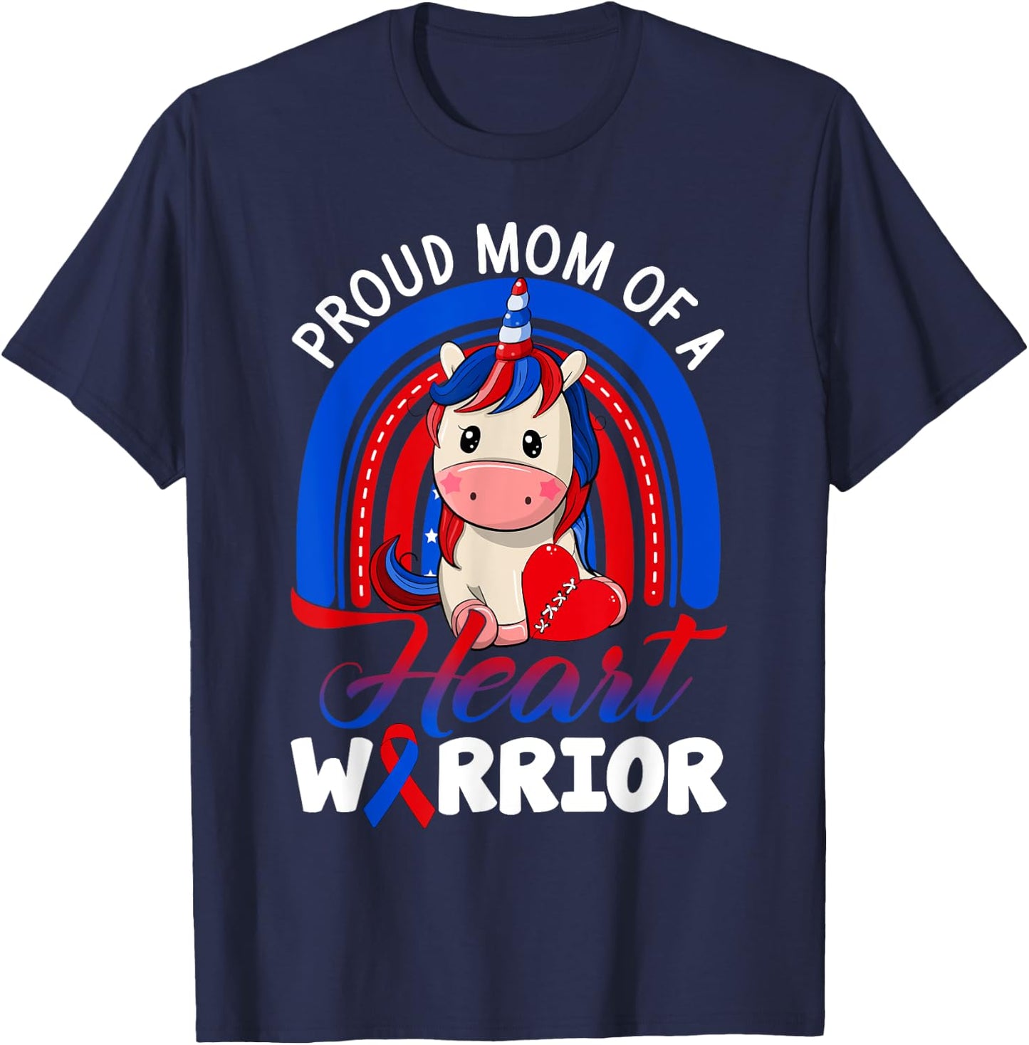 Proud Mom Of A Heart Warrior CHD Awareness Unicorn Rainbow T-Shirt - T-Shirt | Navy
