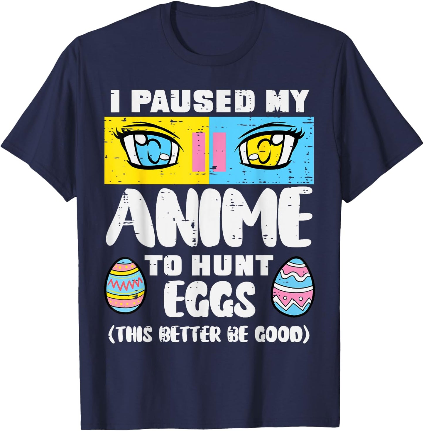 Easter Paused My Anime To Hunt Eggs Otaku Men Women Kids T-Shirt - T-Shirt | Navy