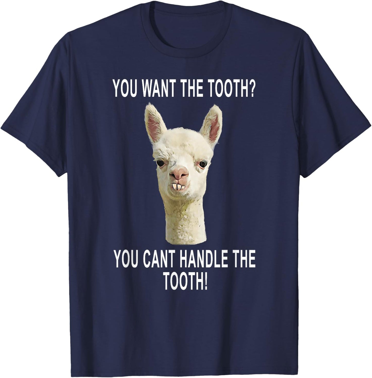 You Can't Handle the Tooth Joke Llama Funny Design T-Shirt - T-Shirt | Navy
