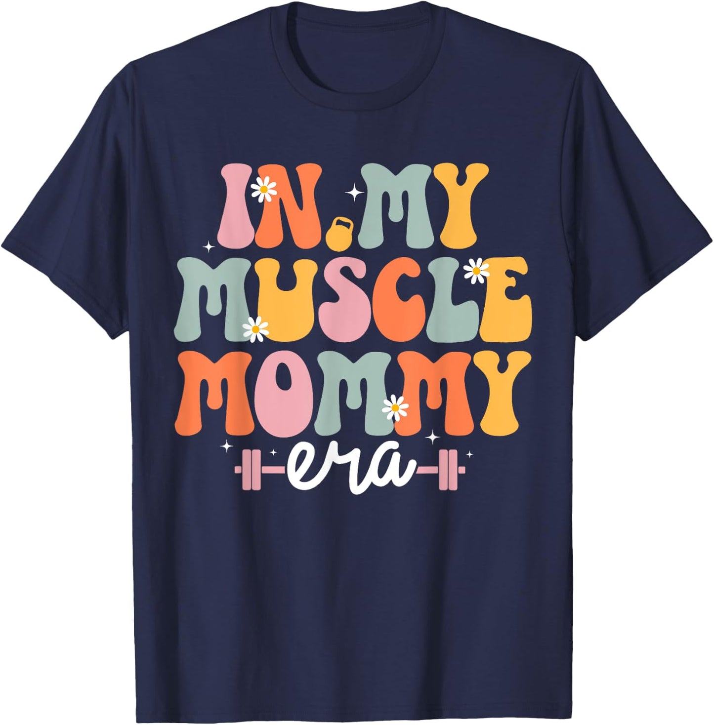 In My Muscle Mommy Era Retro Groovy Mom Workout Gym Fitness T-Shirt - T-Shirt | Navy