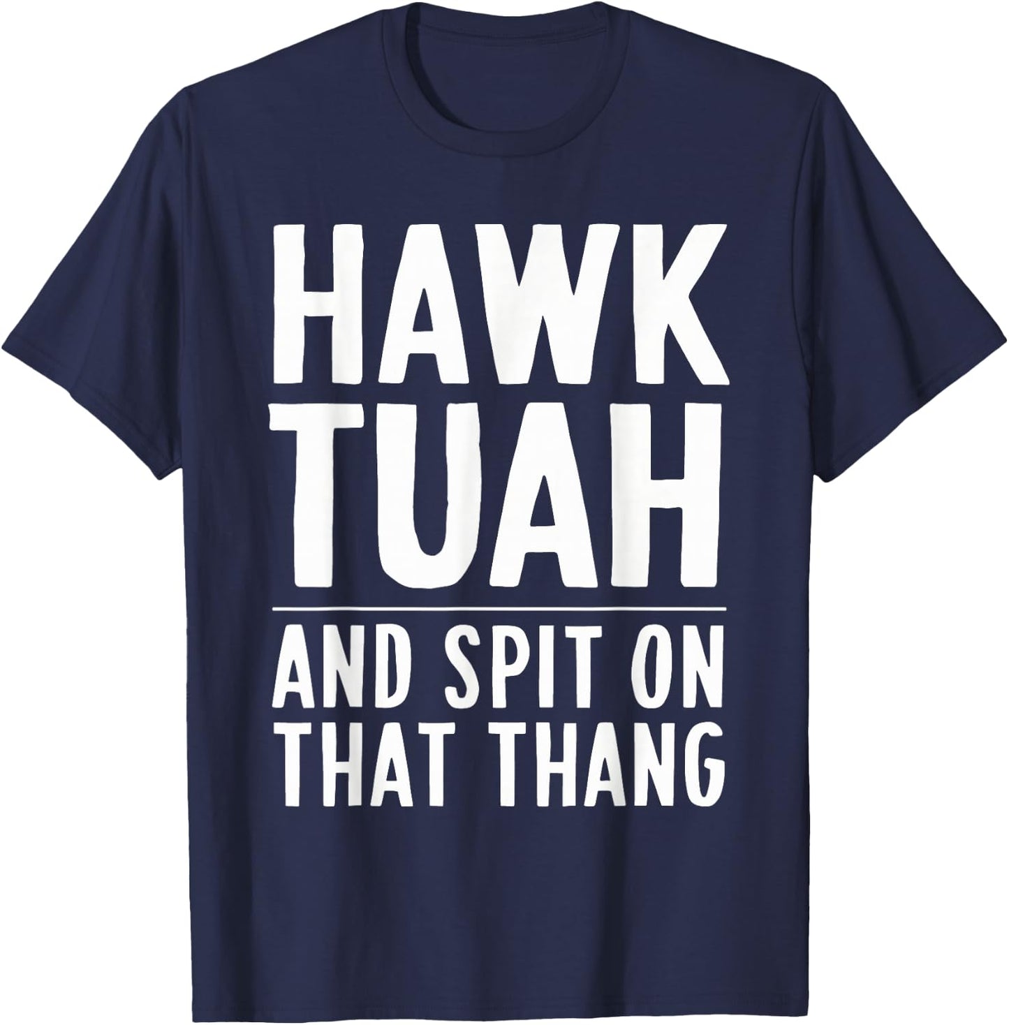 Hawk Tuah White Trash Party Attire Hillbilly Costume T-Shirt - T-Shirt | Navy