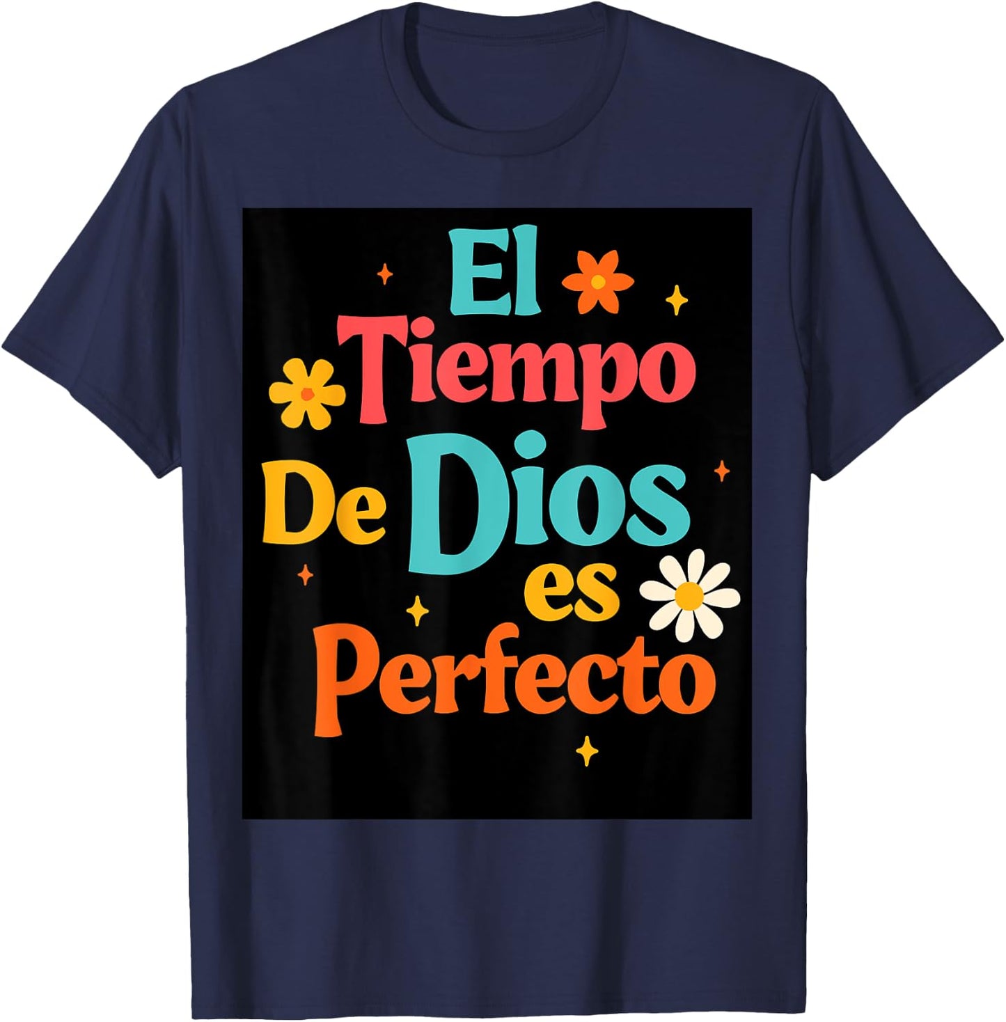 Spanish Jesus God Lover Faith El Tiempo De Dios Es Perfecto T-Shirt - T-Shirt | Navy