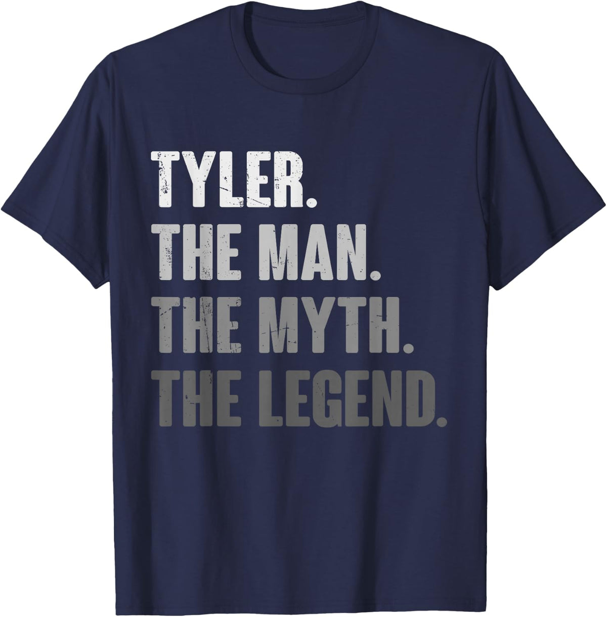Tyler The Man The Myth The Legend Funny Gift Tyler T-Shirt - T-Shirt | Navy
