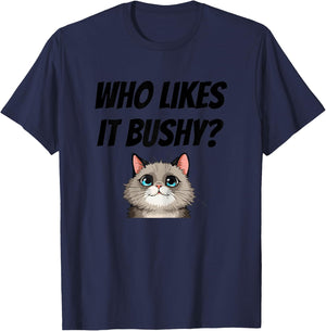 Women Who likes it bushy Inappropriate Adulte Funny Cat T-Shirt - T-Shirt | Navy
