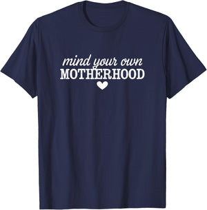 Mind Your Own Motherhood T-Shirt - T-Shirt | Navy