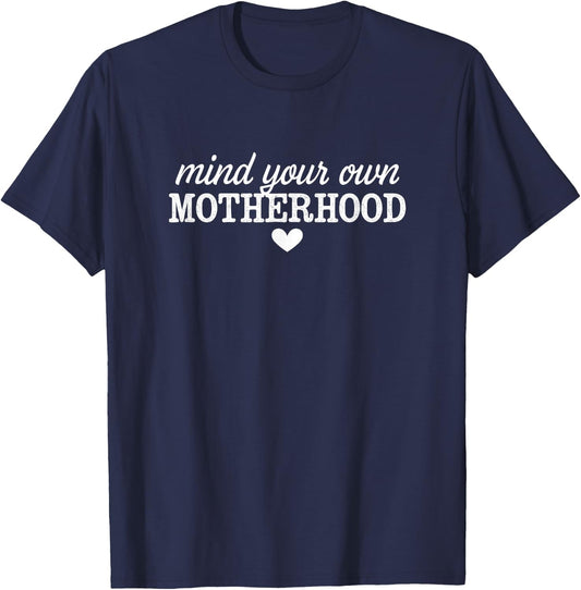 Mind Your Own Motherhood T-Shirt - T-Shirt | Navy