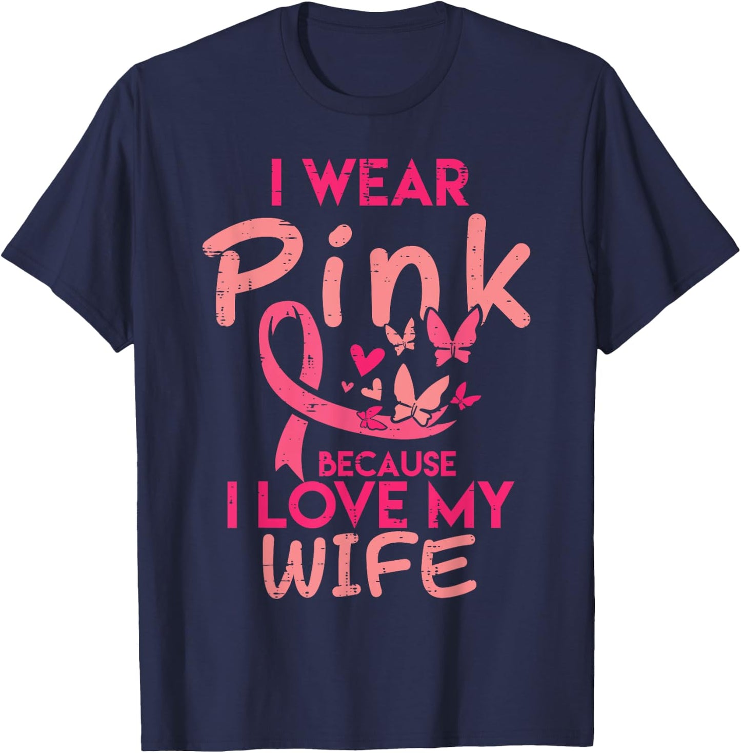 Wear Pink I Love My Wife Husband Breast Cancer Awareness Men T-Shirt - T-Shirt | Navy