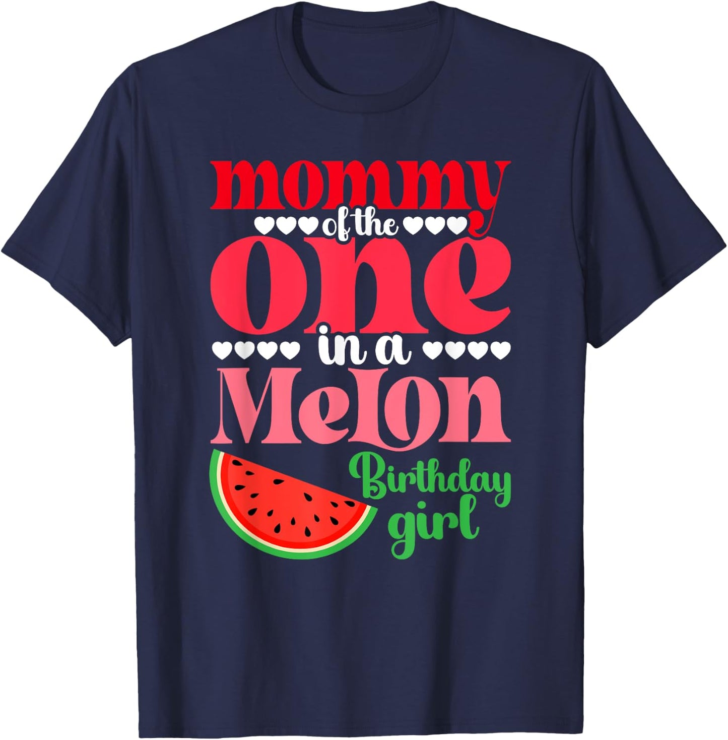 Mommy of the One In A Melon Birthday Girl Watermelon First T-Shirt - T-Shirt | Navy