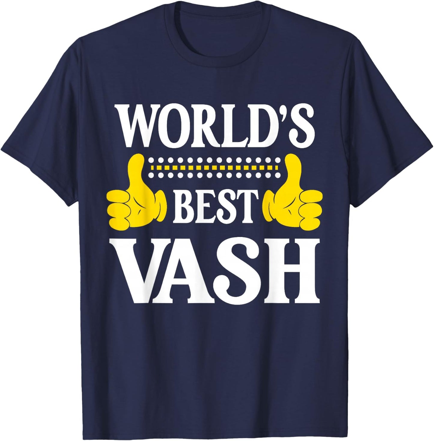 Vash Personal Name Funny First Name World's Best Vash T-Shirt - T-Shirt | Navy