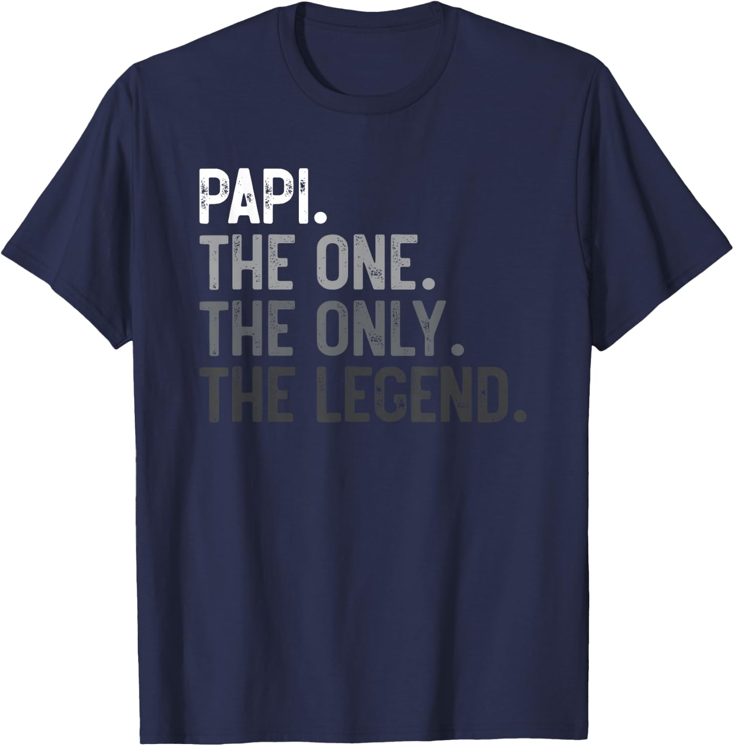 Papi One Only Legend Funny Papi Shirt for Father's Day T-Shirt - T-Shirt | Navy
