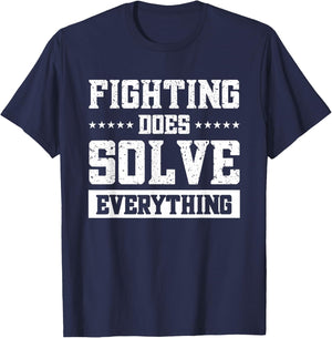 Fighting Does Solve Everything T-Shirt - T-Shirt | Navy