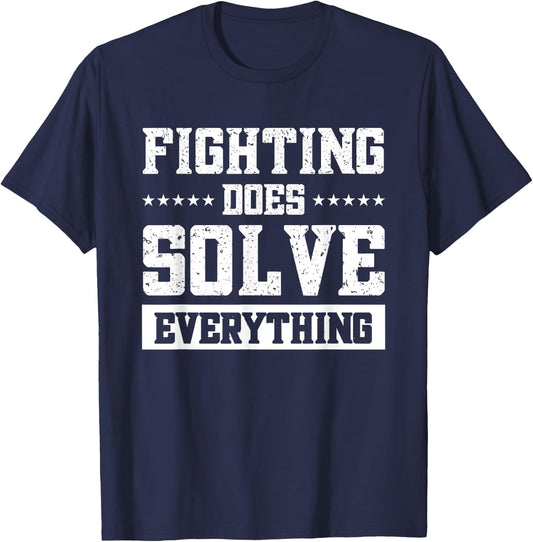 Fighting Does Solve Everything T-Shirt - T-Shirt | Navy