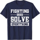 Fighting Does Solve Everything T-Shirt - T-Shirt | Navy