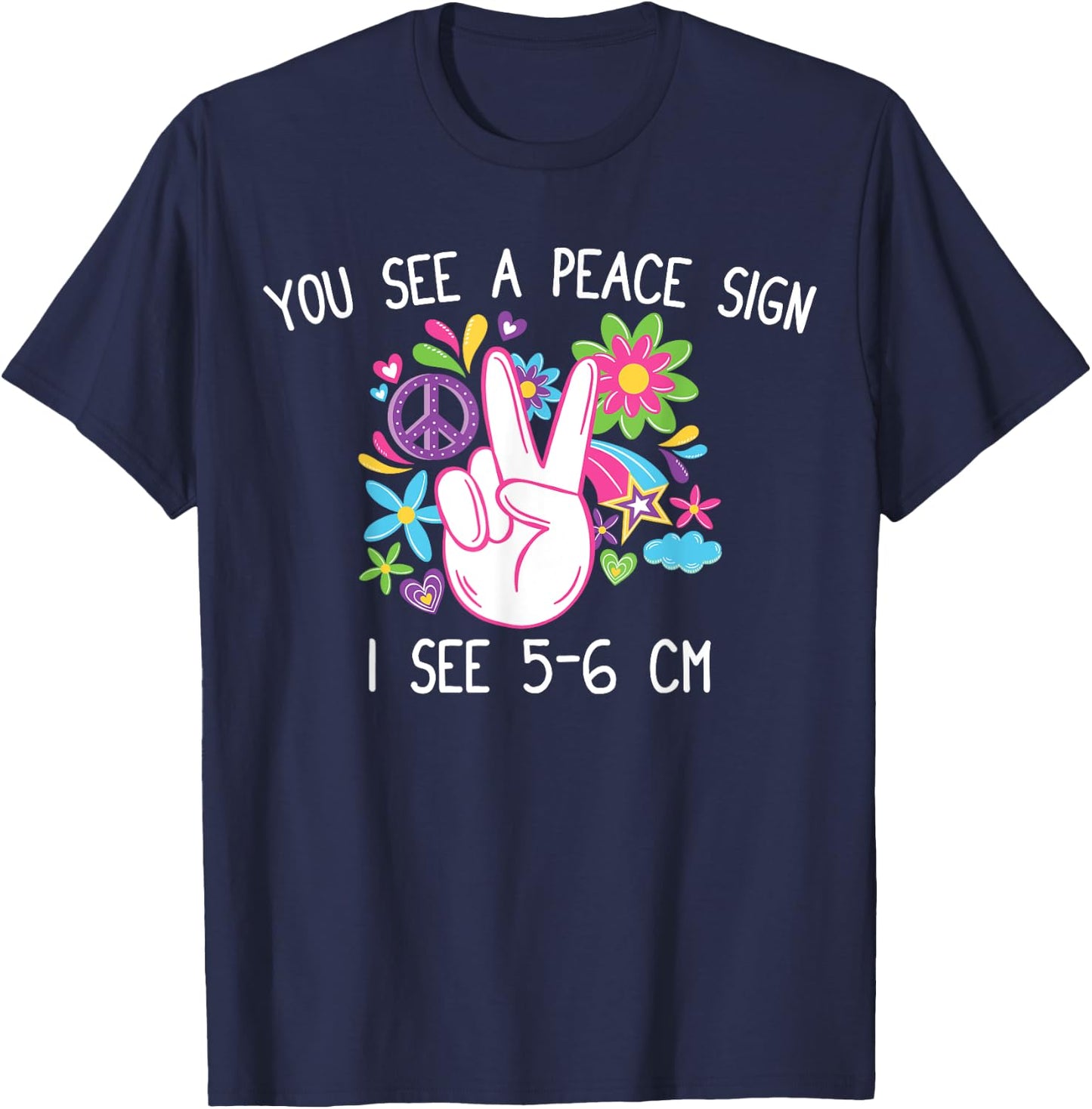 You See A Peace Sign I See 5-6cm T Funny Midwife Nurse gift T-Shirt - T-Shirt | Navy