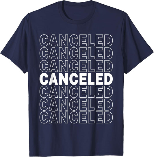 Canceled Funny T-Shirt - T-Shirt | Navy