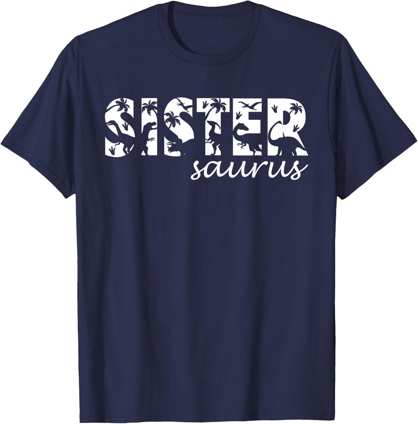 Sistersaurus T Rex Dinosaur Sister Saurus Family Matching T-Shirt - T-Shirt | Navy