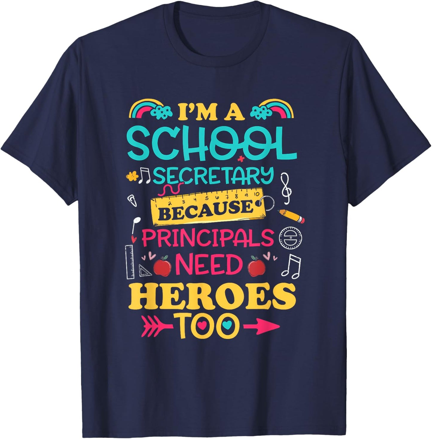 Im School Secretary Women Principals Need Heroes Too Staff T-Shirt - T-Shirt | Navy