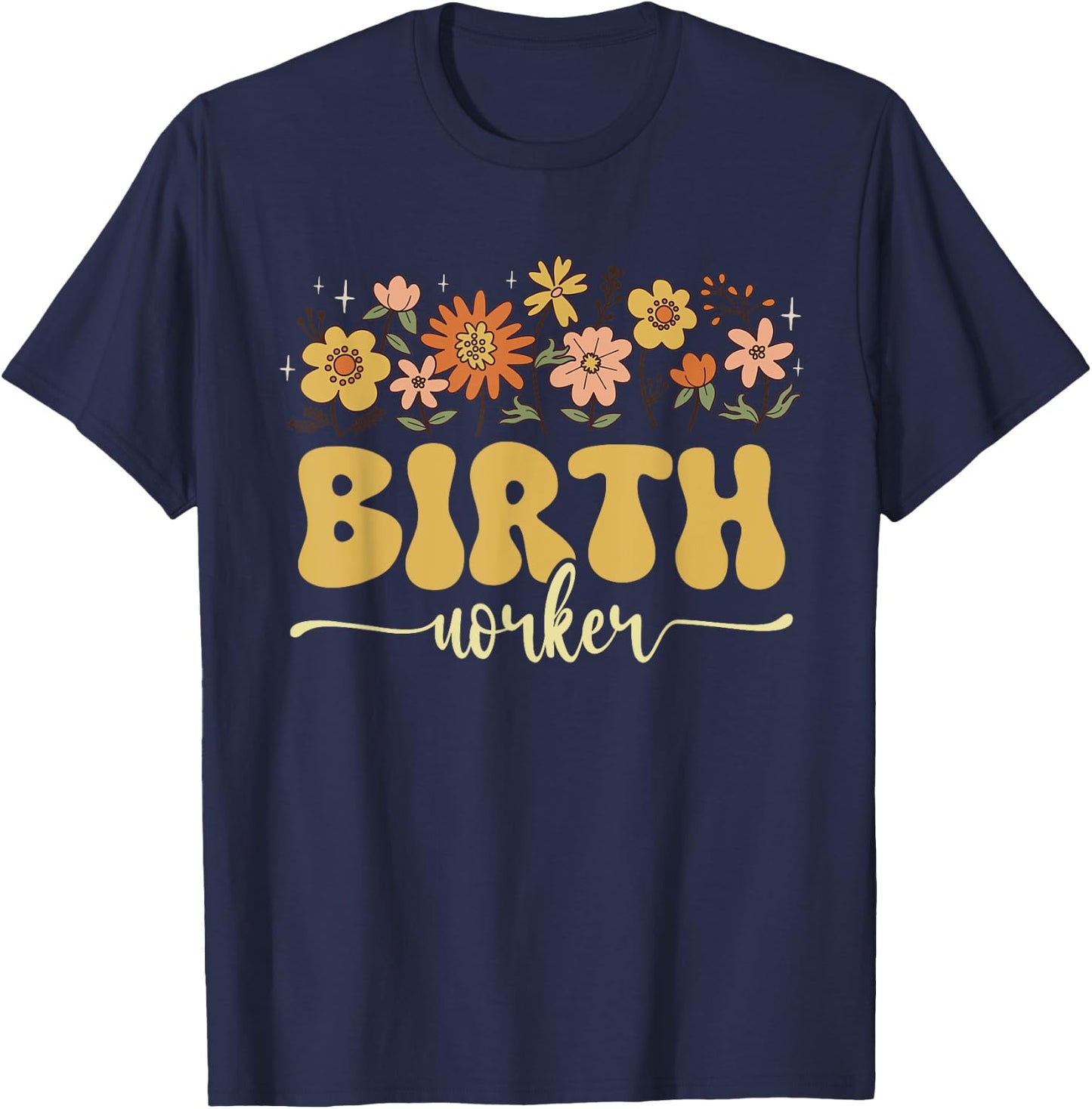 Birth Doula Birth Worker Midwife T-Shirt - T-Shirt | Navy