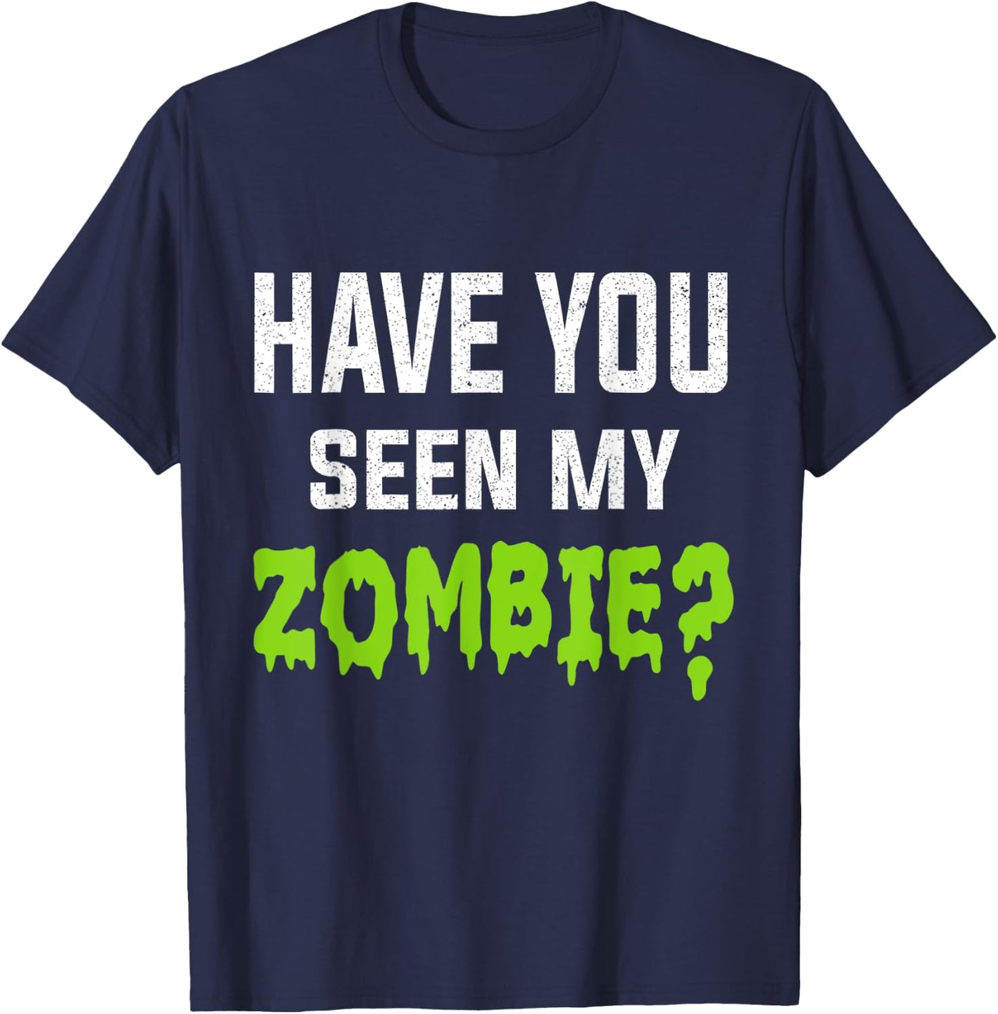 Have You Seen My Zombie Zombie Flip Up T-Shirt - T-Shirt | Navy