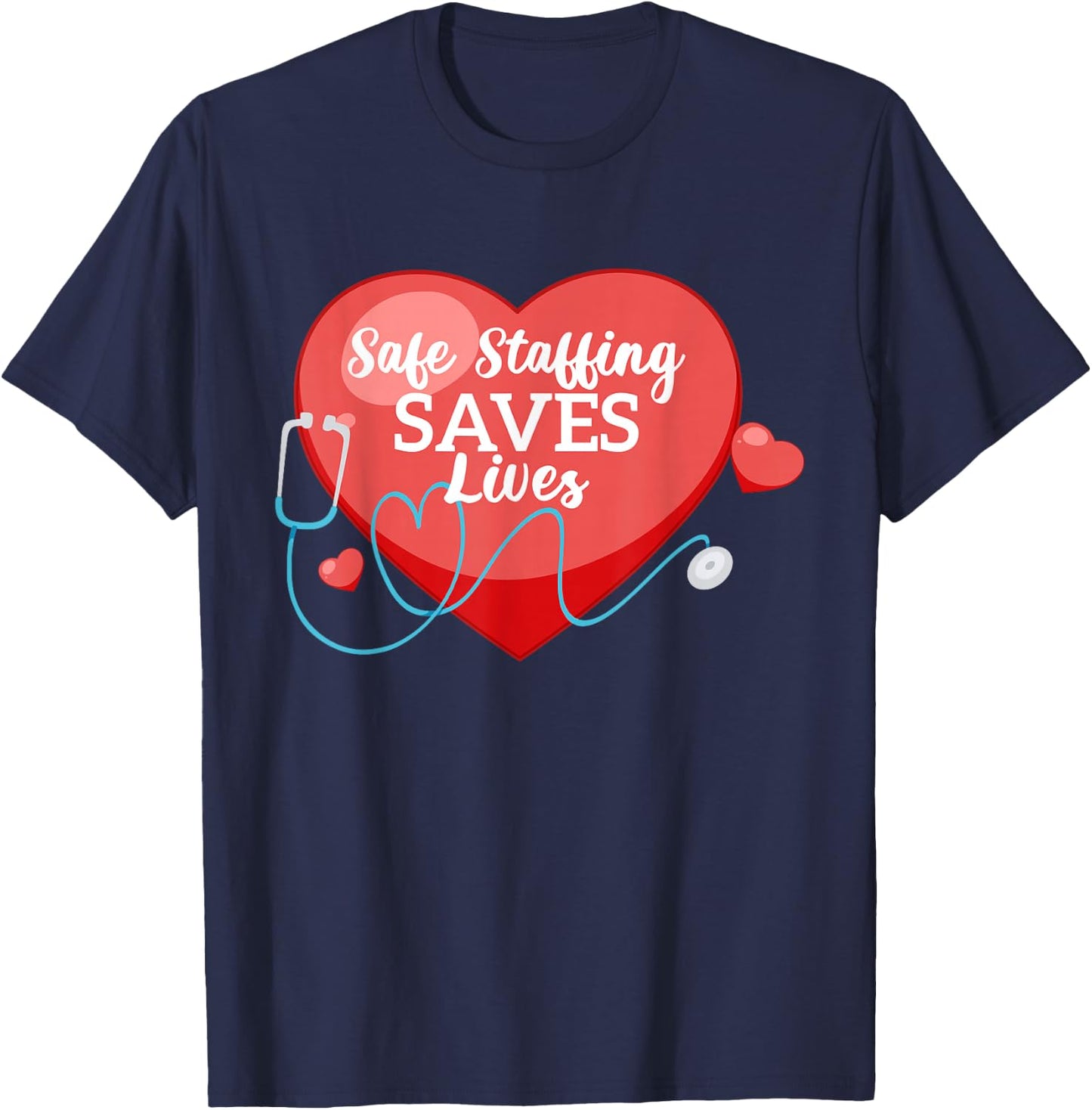 Safe Staffing Saves Lives Nursing Support Strike Save United T-Shirt - T-Shirt | Navy