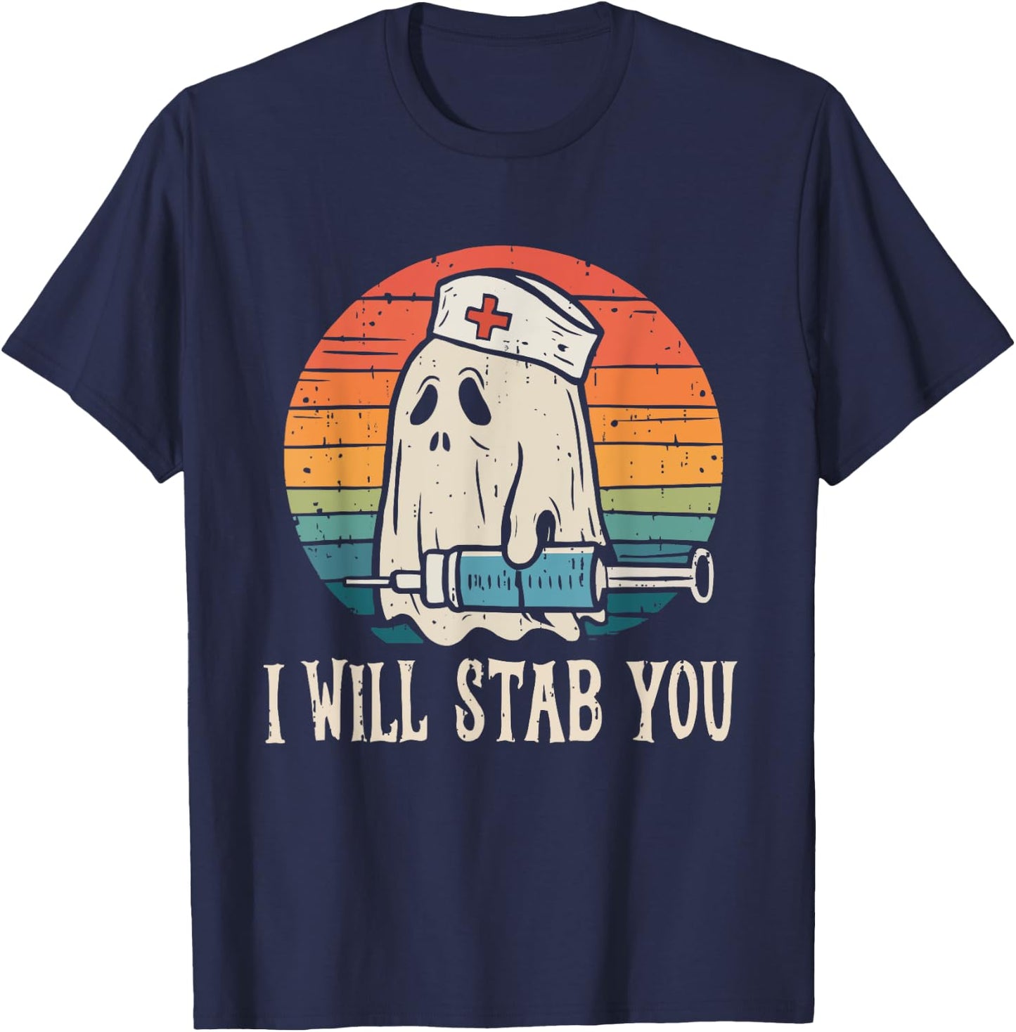 I Will Stab You Ghost Nurse Halloween Nursing RN LPN CNA ICU T-Shirt - T-Shirt | Navy