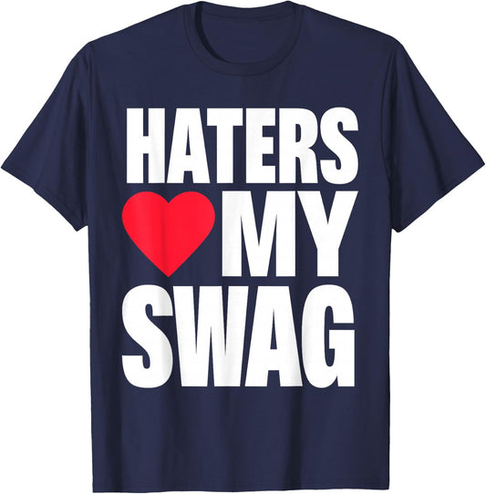 Haters Love My Swag T-Shirt - T-Shirt | Navy