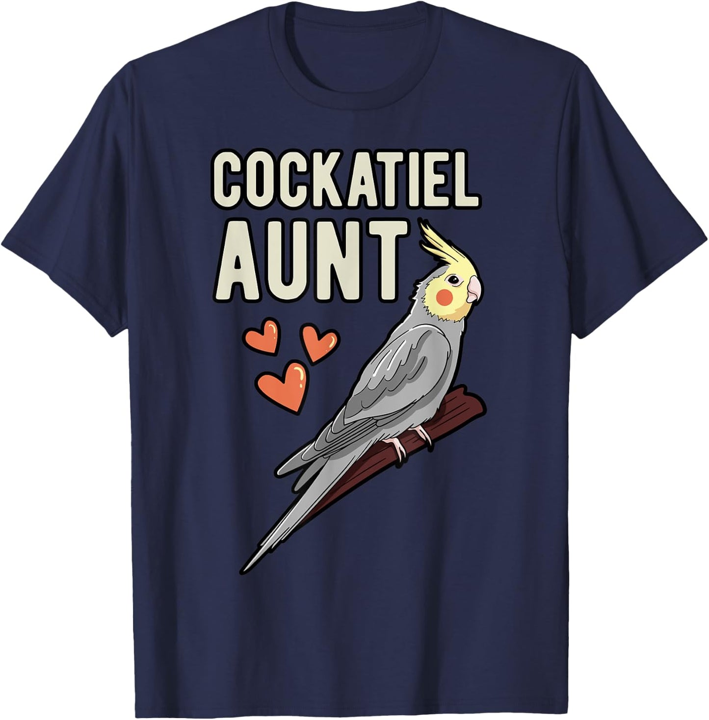 Cockatiel Aunt Parrot Owner Auntie Cockatoo Pet Weiro Bird T-Shirt - T-Shirt | Navy