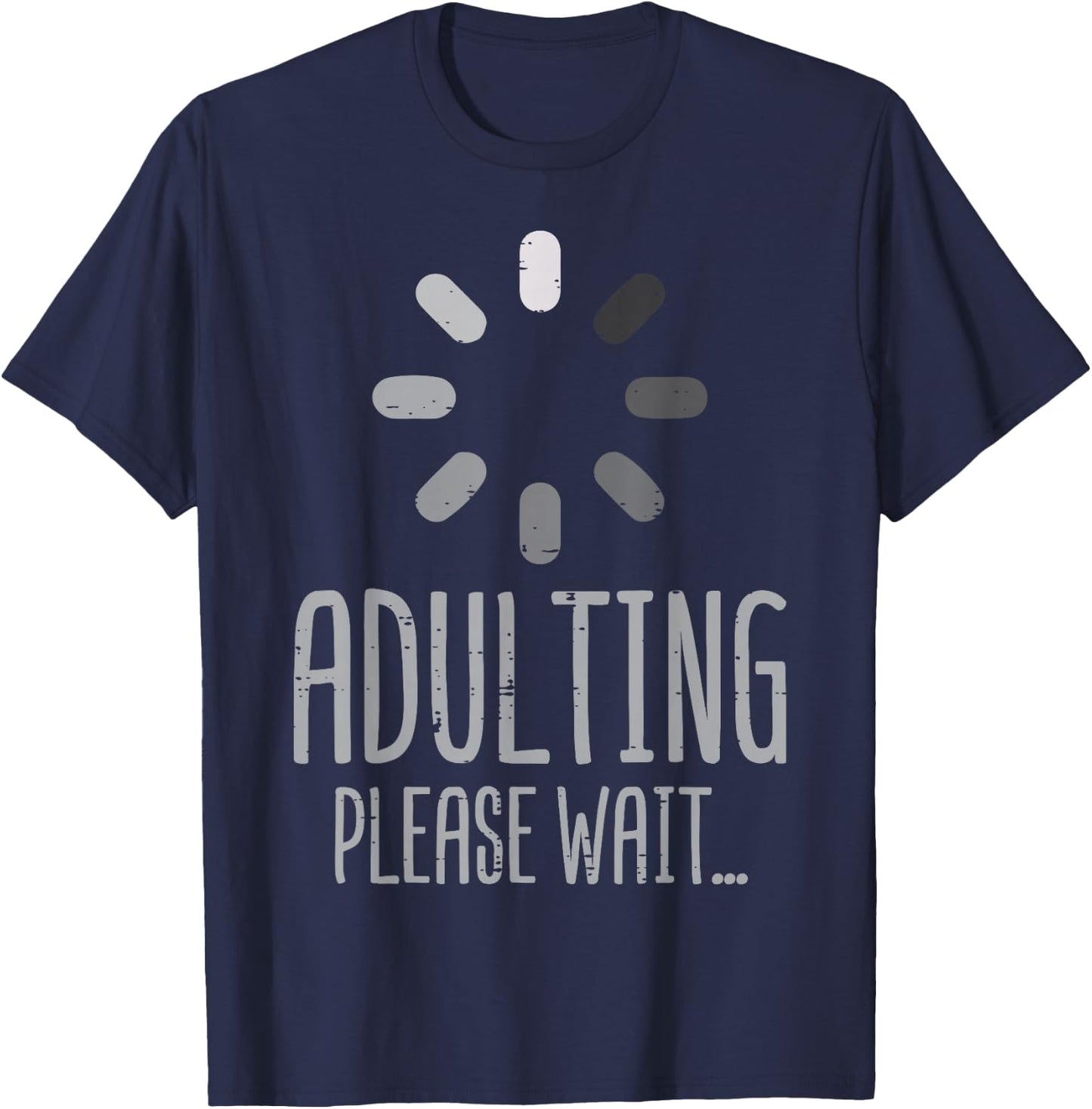 18th Birthday Adulting Please Wait 18 Years Old Men Women T-Shirt - T-Shirt | Navy