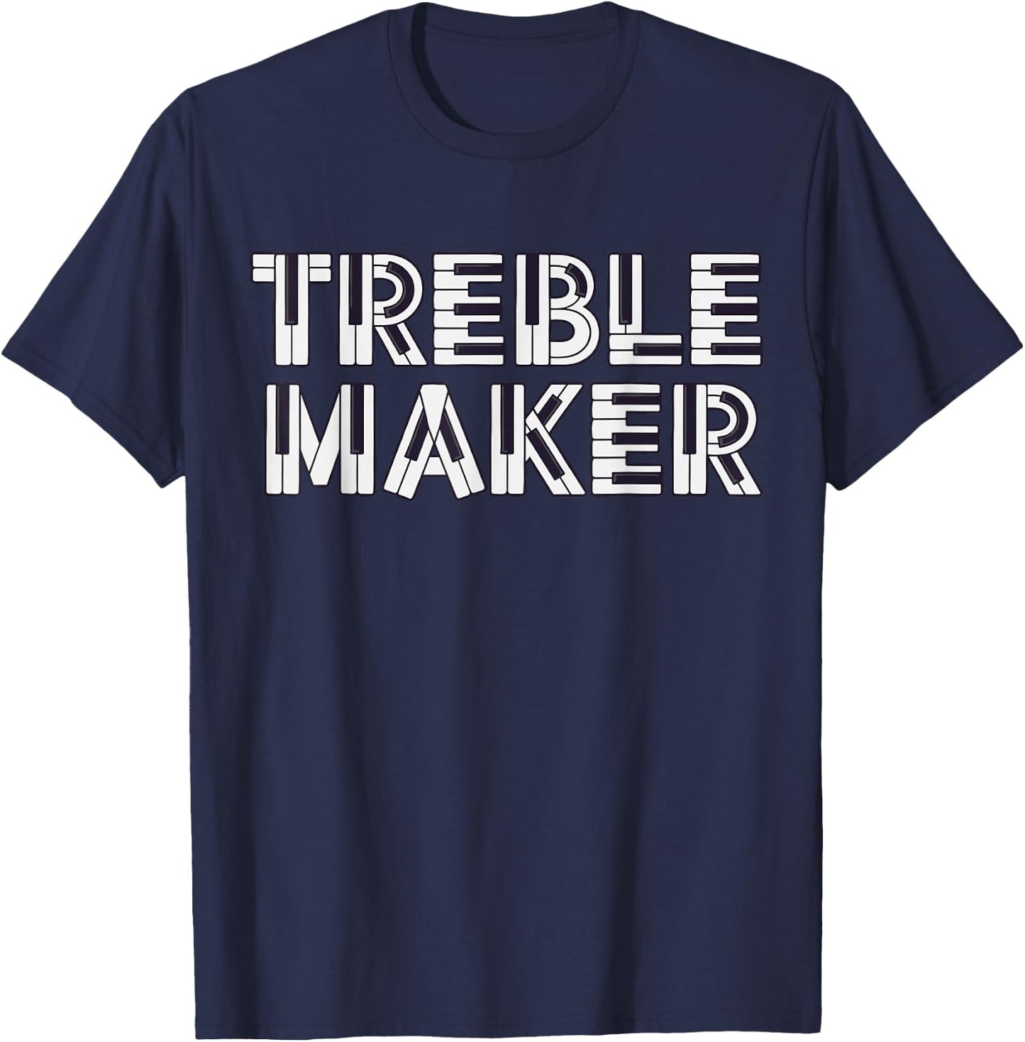 Treble Maker, Funny Piano Pianist T-Shirt - T-Shirt | Navy