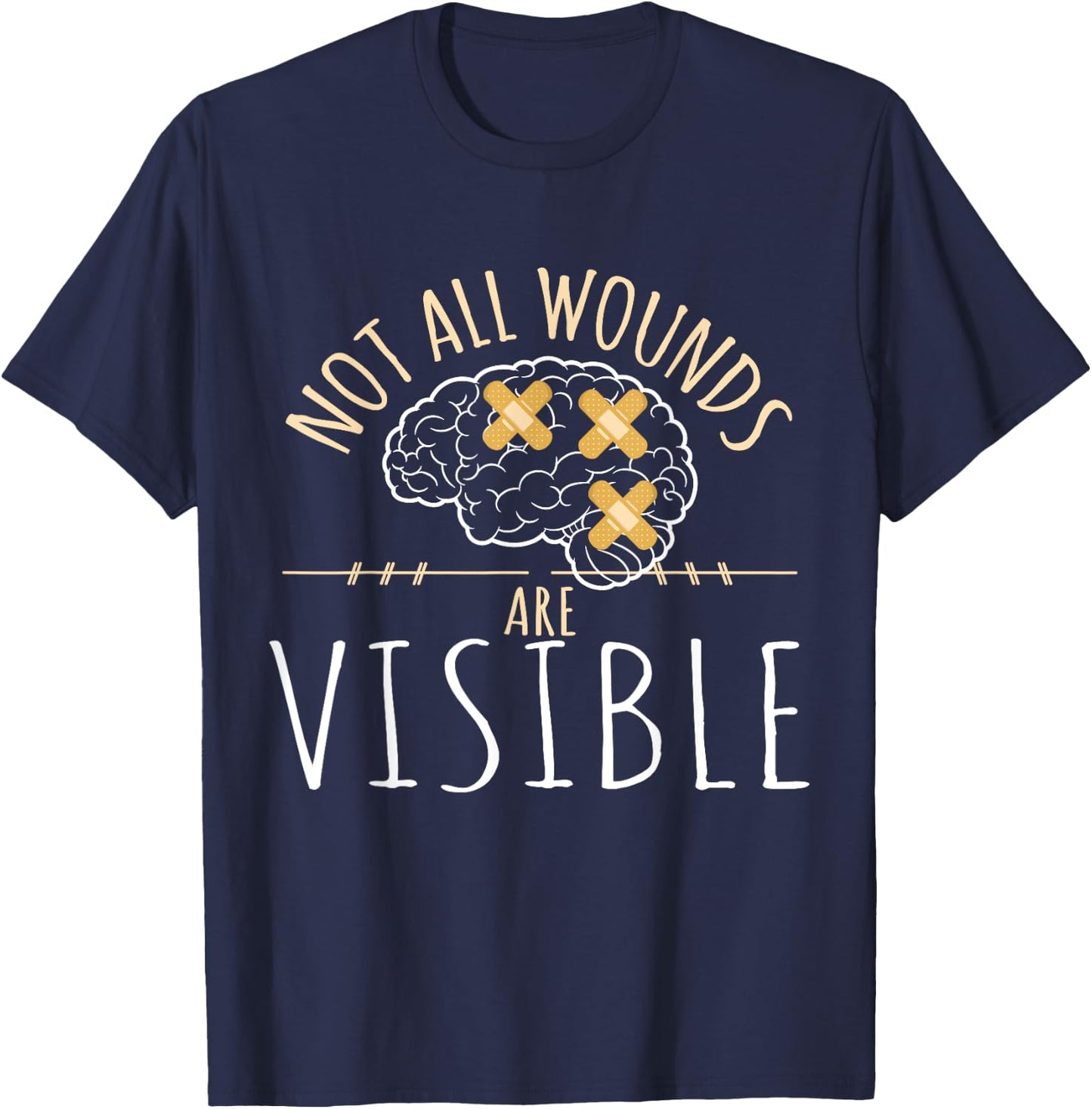 Not All Wounds Are Visible Brain Surgery Get Well T-Shirt - T-Shirt | Navy