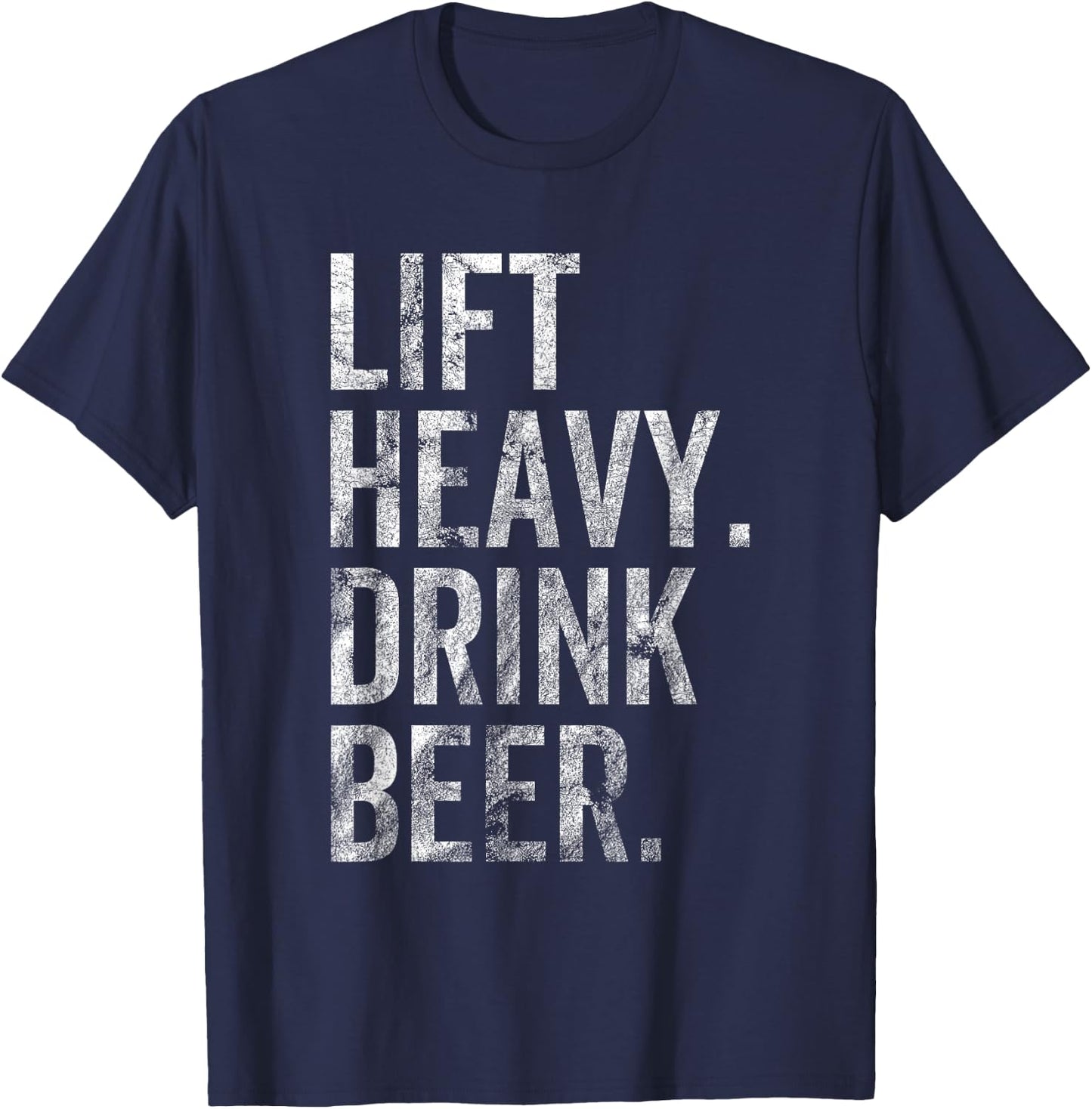 Lift Heavy Drink Beer Lover Gym Workout T-Shirt - T-Shirt | Navy