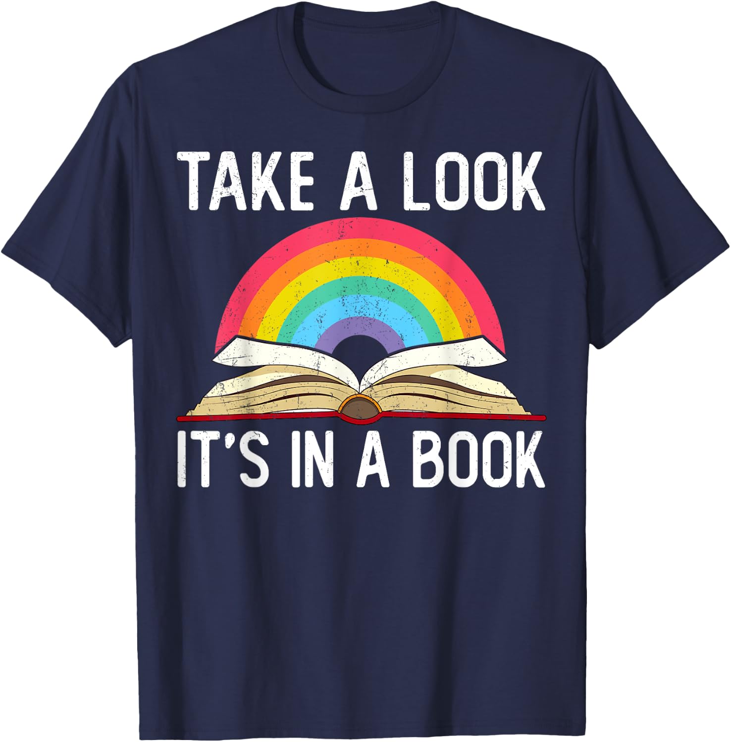 Take A Look Its In A Book Rainbow Reading Bookworm Book T-Shirt - T-Shirt | Navy