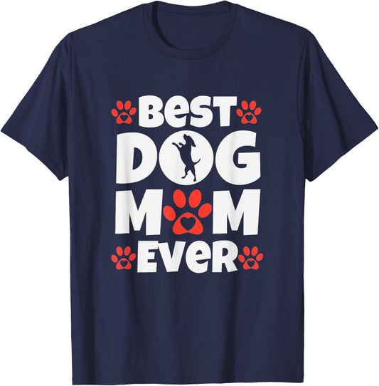Best Dog Mom Ever Mothers Day Present Dog Loving Mom T-Shirt - T-Shirt | Navy