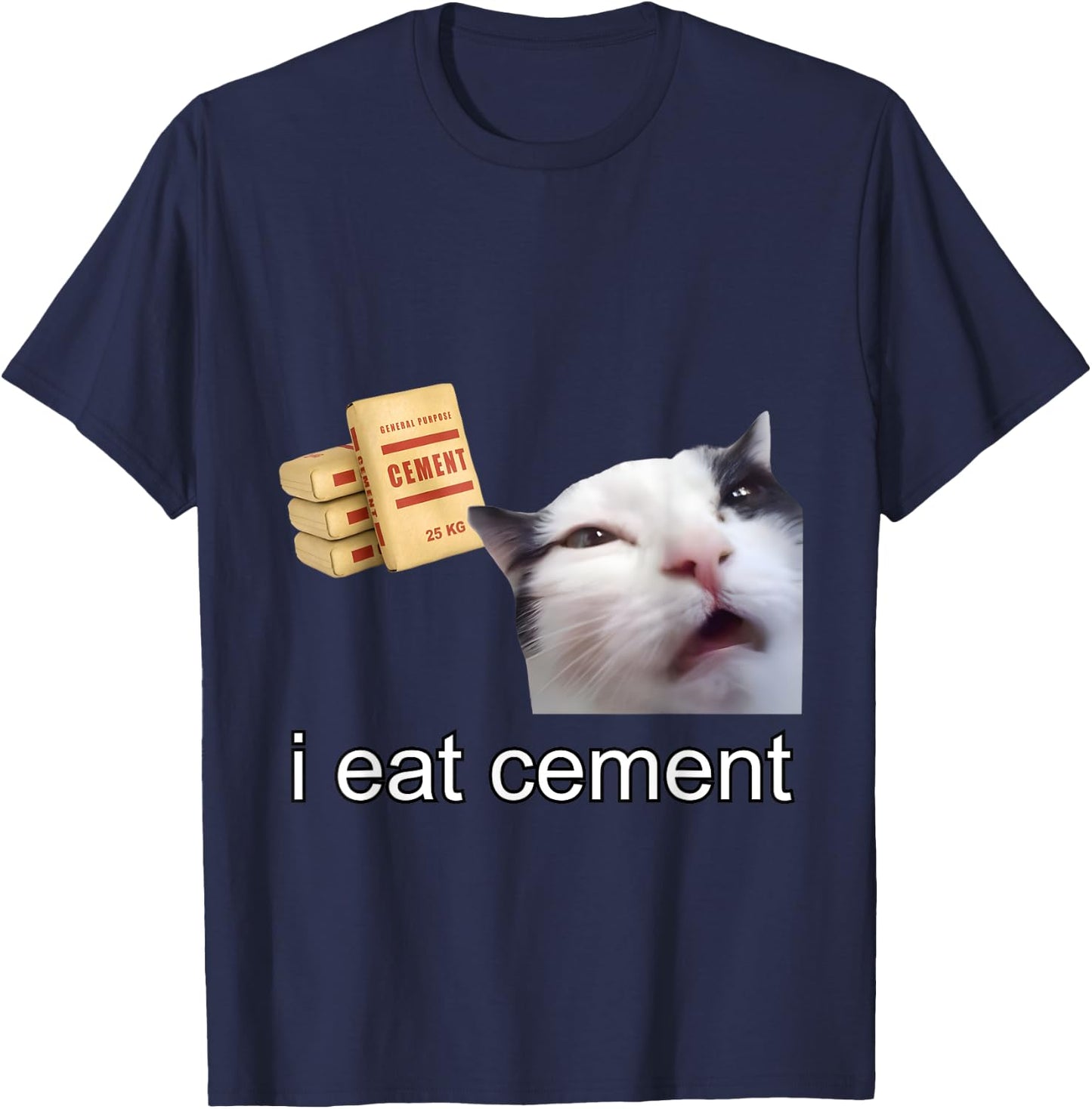 I Eat Cement Cursed Cat Funny Oddly Specific Meme T-Shirt - T-Shirt | Navy