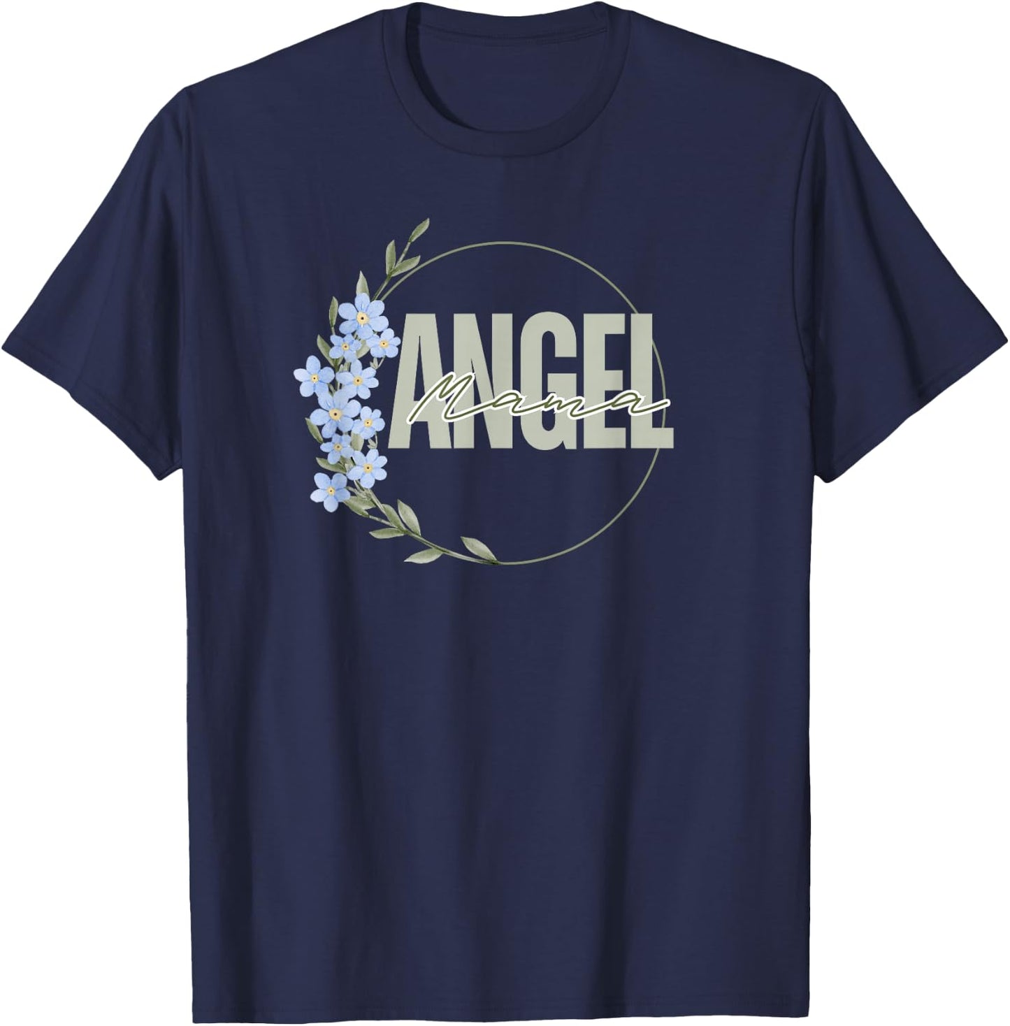 Angel Mama Memorial Forget Me Not Baby Loss Remembrance T-Shirt - T-Shirt | Navy