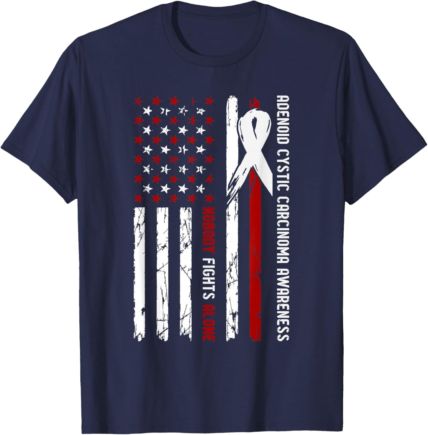 Adenoid Cystic Carcinoma Awareness Flag Nobody Fights Alone T-Shirt - T-Shirt | Navy