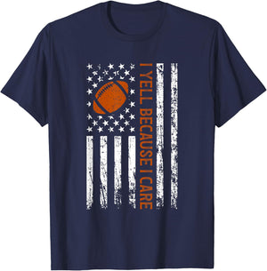 I Yell Because I Care Funny Football American Flag Saying T-Shirt - T-Shirt | Navy