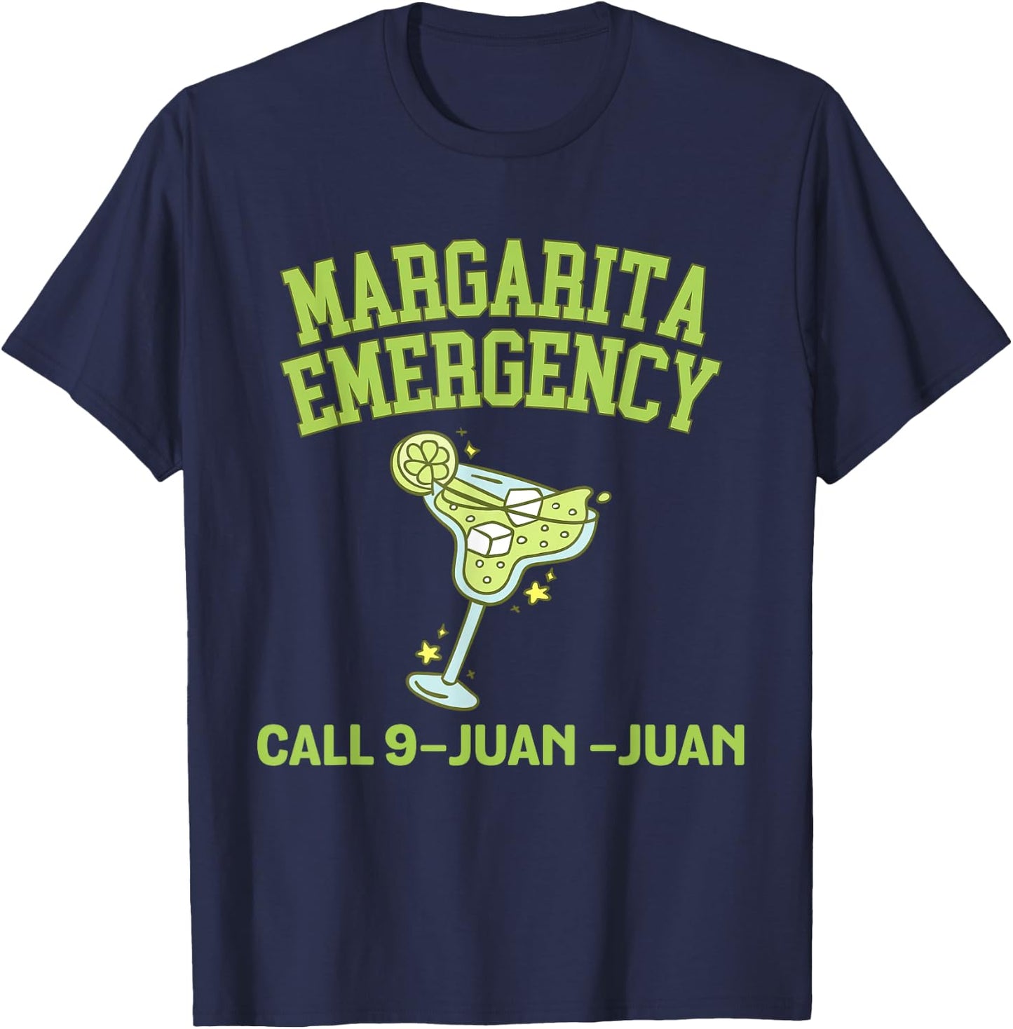Margarita Call 9 Juan Juan Funny Fiesta Drinking T-Shirt - T-Shirt | Navy
