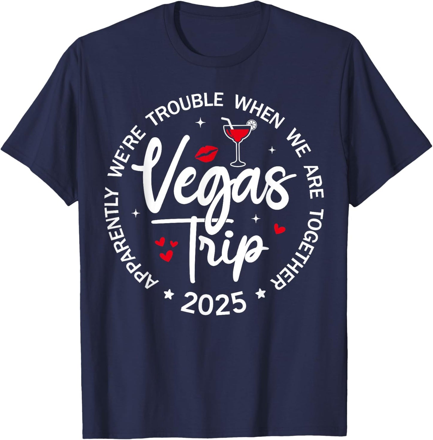 Vegas Trip 2025 Apparently We're Trouble When We're Together T-Shirt - T-Shirt | Navy