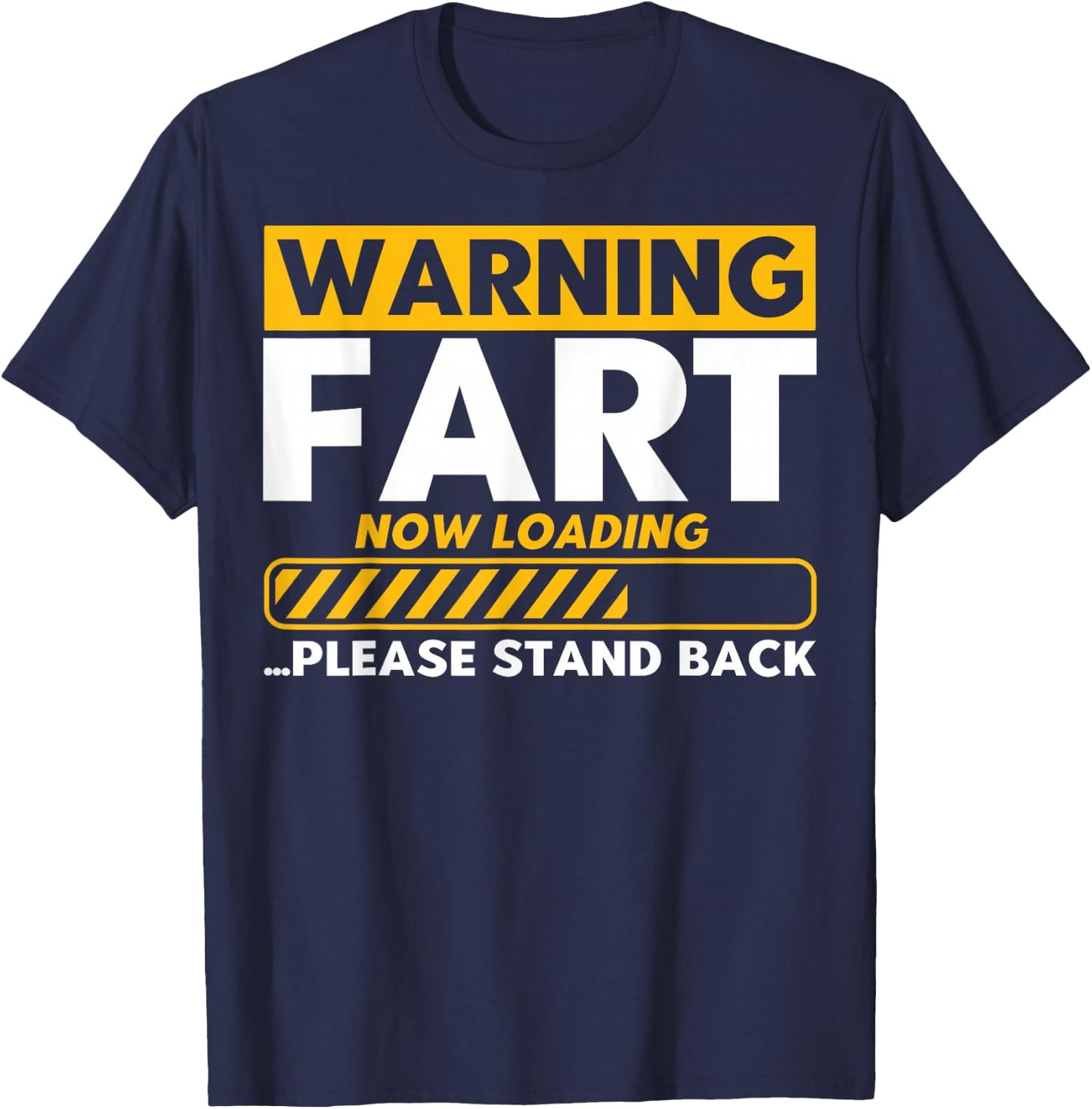 Fart Loading Warning Fart Now Loading Warning Fart Loading T-Shirt - T-Shirt | Navy