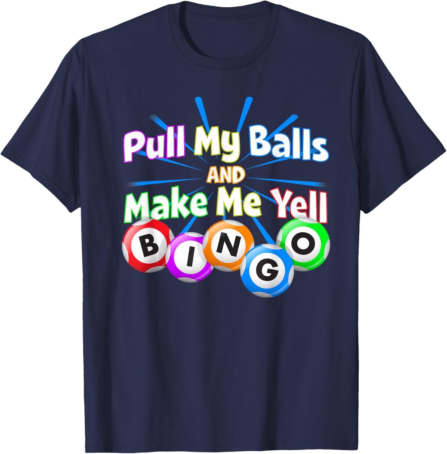 Funny Bingo King - Make Me Yell Bingo T-Shirt - T-Shirt | Navy